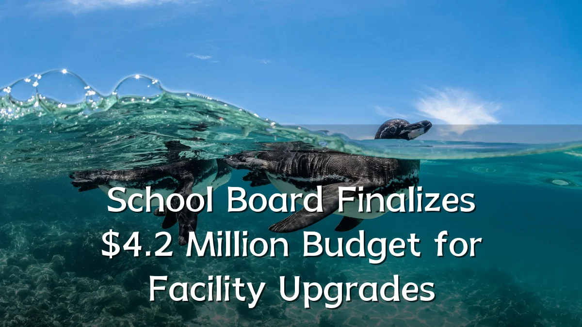 School Board Finalizes $4.2 Million Budget for Facility Upgrades