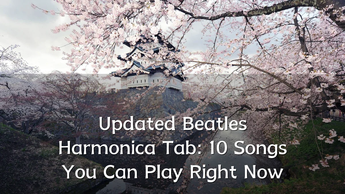 Updated Beatles Harmonica Tab: 10 Songs You Can Play Right Now
