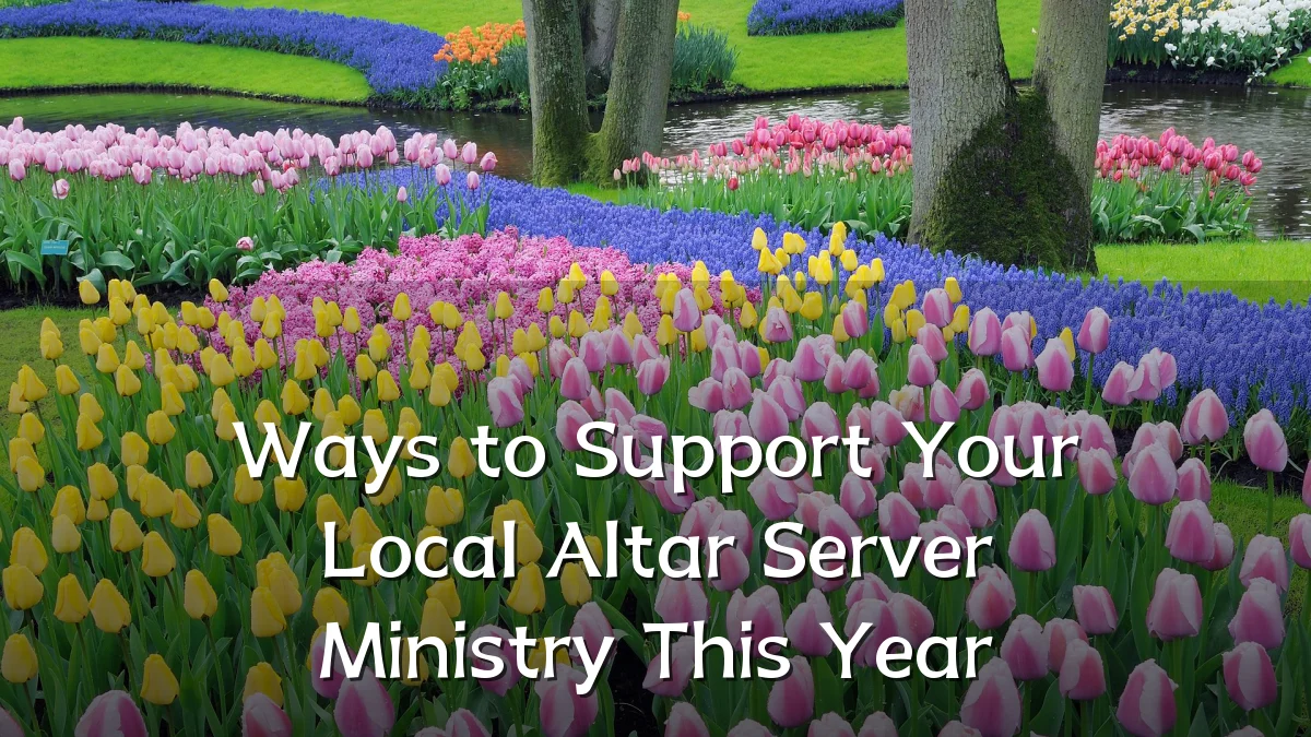 Ways to Support Your Local Altar Server Ministry This Year