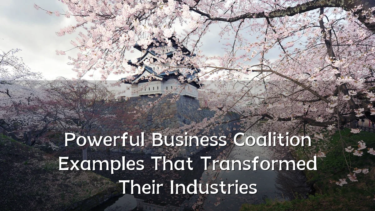 Powerful Business Coalition Examples That Transformed Their Industries