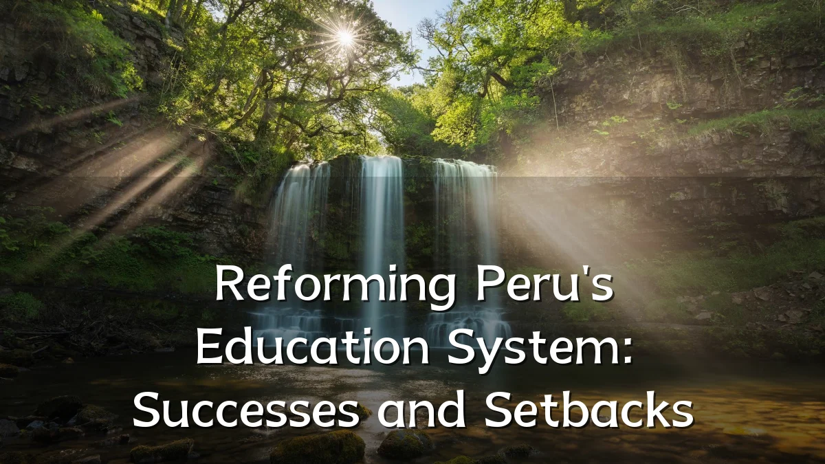 Reforming Peru's Education System: Successes and Setbacks