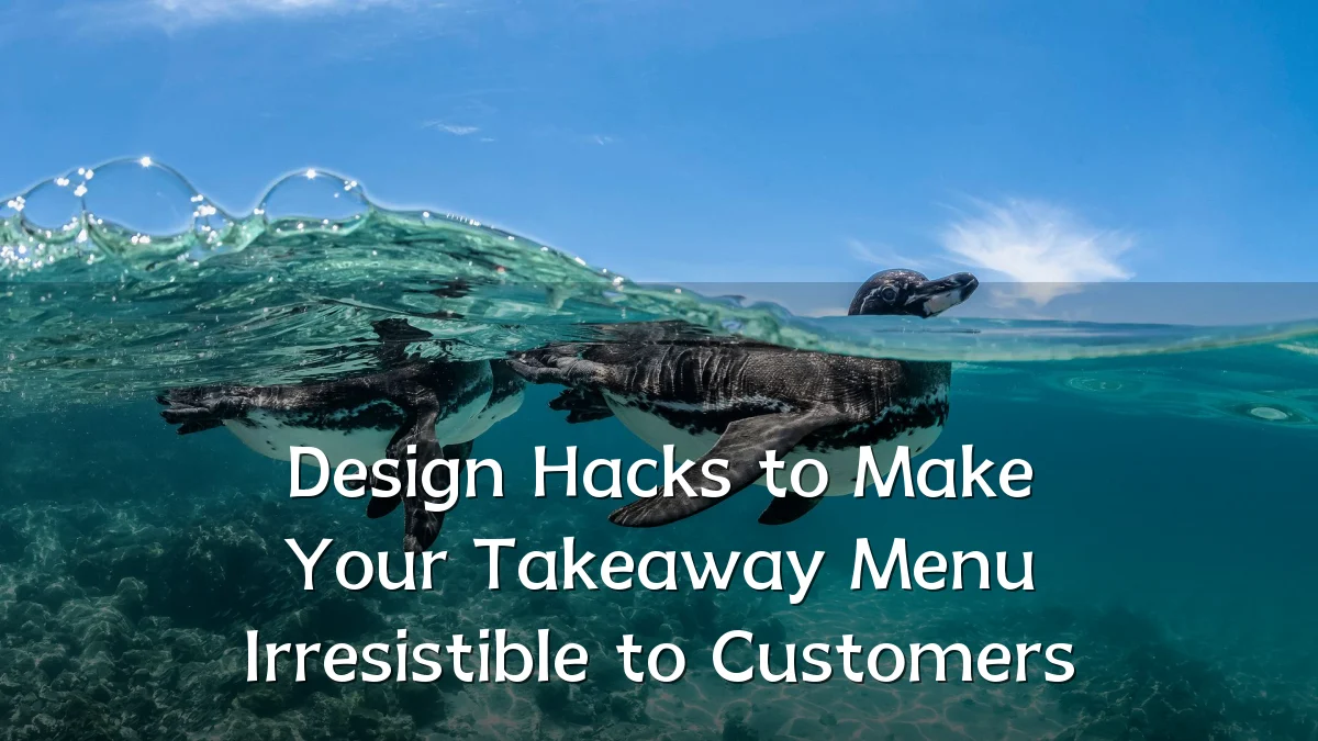 Design Hacks to Make Your Takeaway Menu Irresistible to Customers