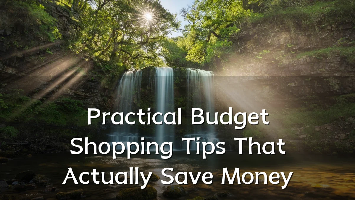 Practical Budget Shopping Tips That Actually Save Money