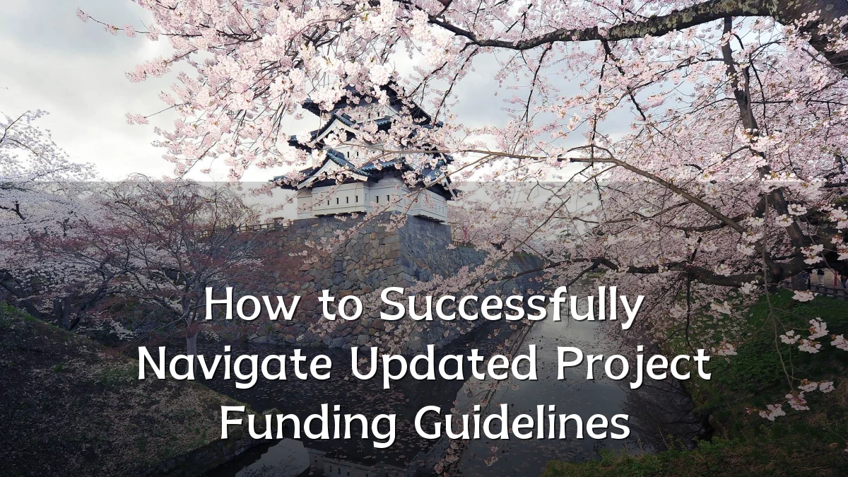 How to Successfully Navigate Updated Project Funding Guidelines